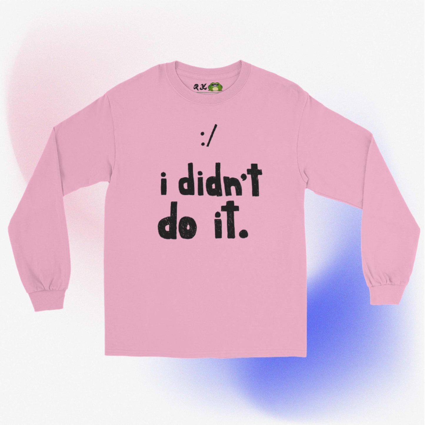 i didn't do it. (long sleeve shirt)